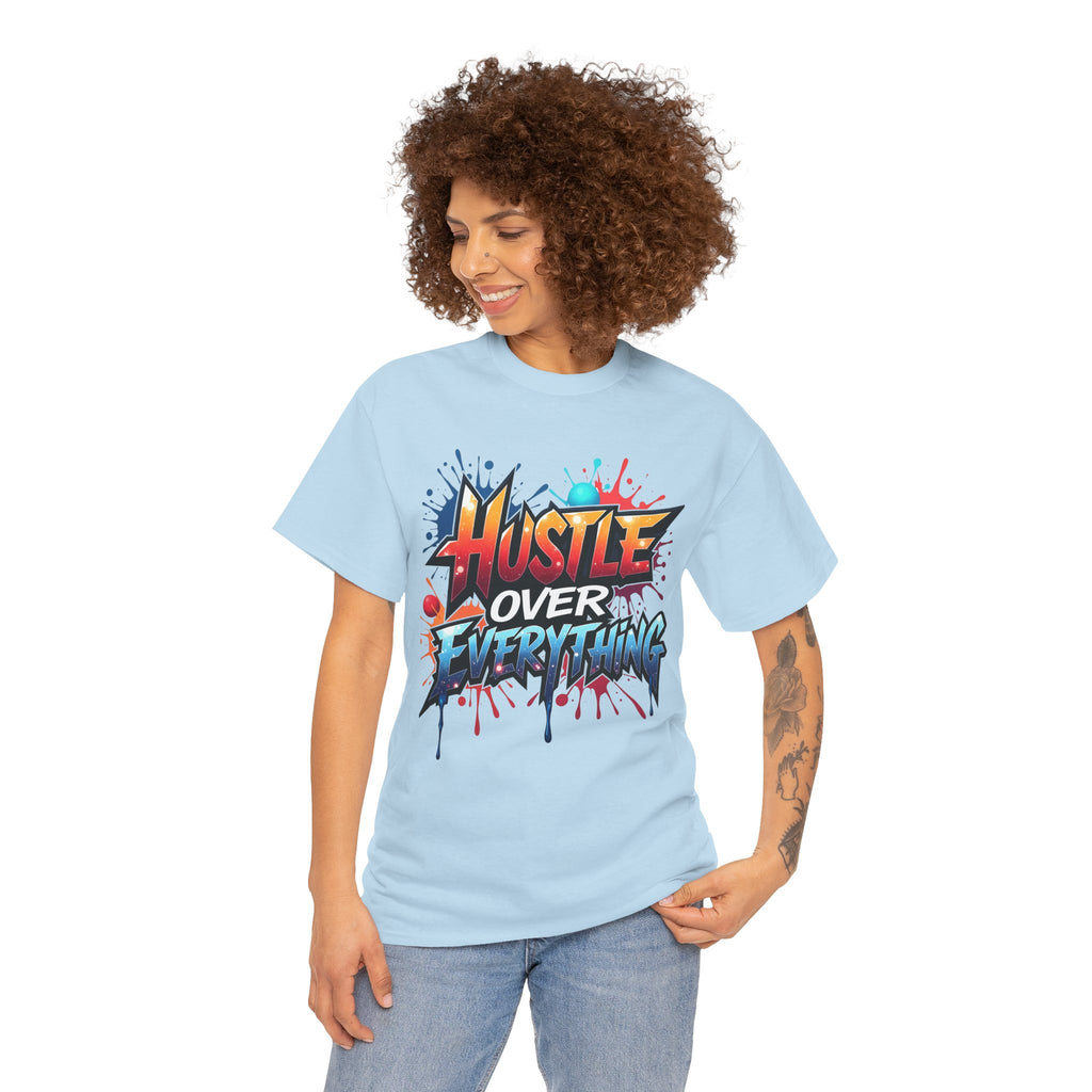 Hustle Over Everything T-shirts