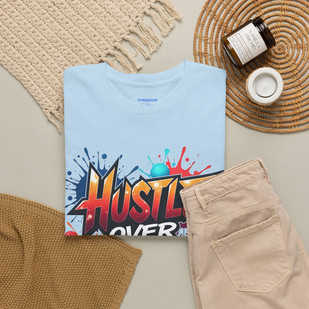 Hustle Over Everything T-shirts