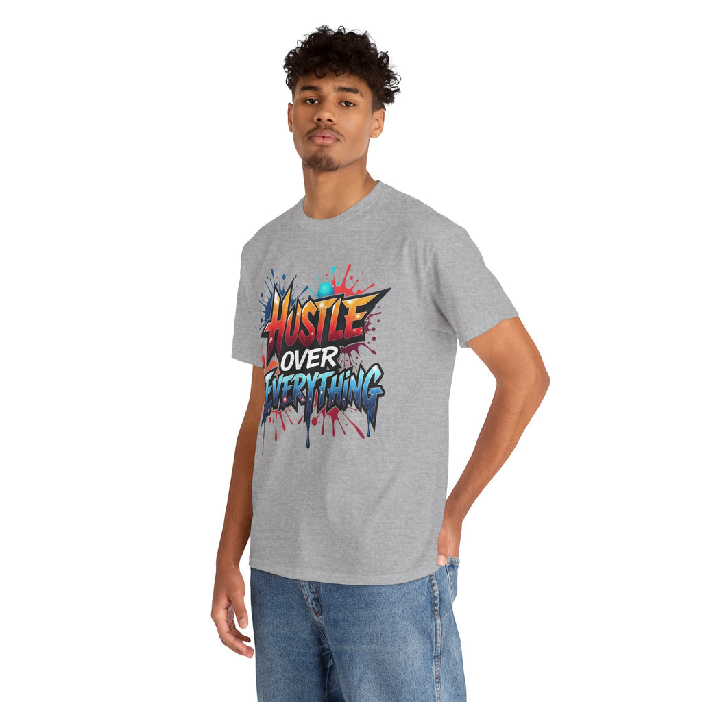 Hustle Over Everything T-shirts