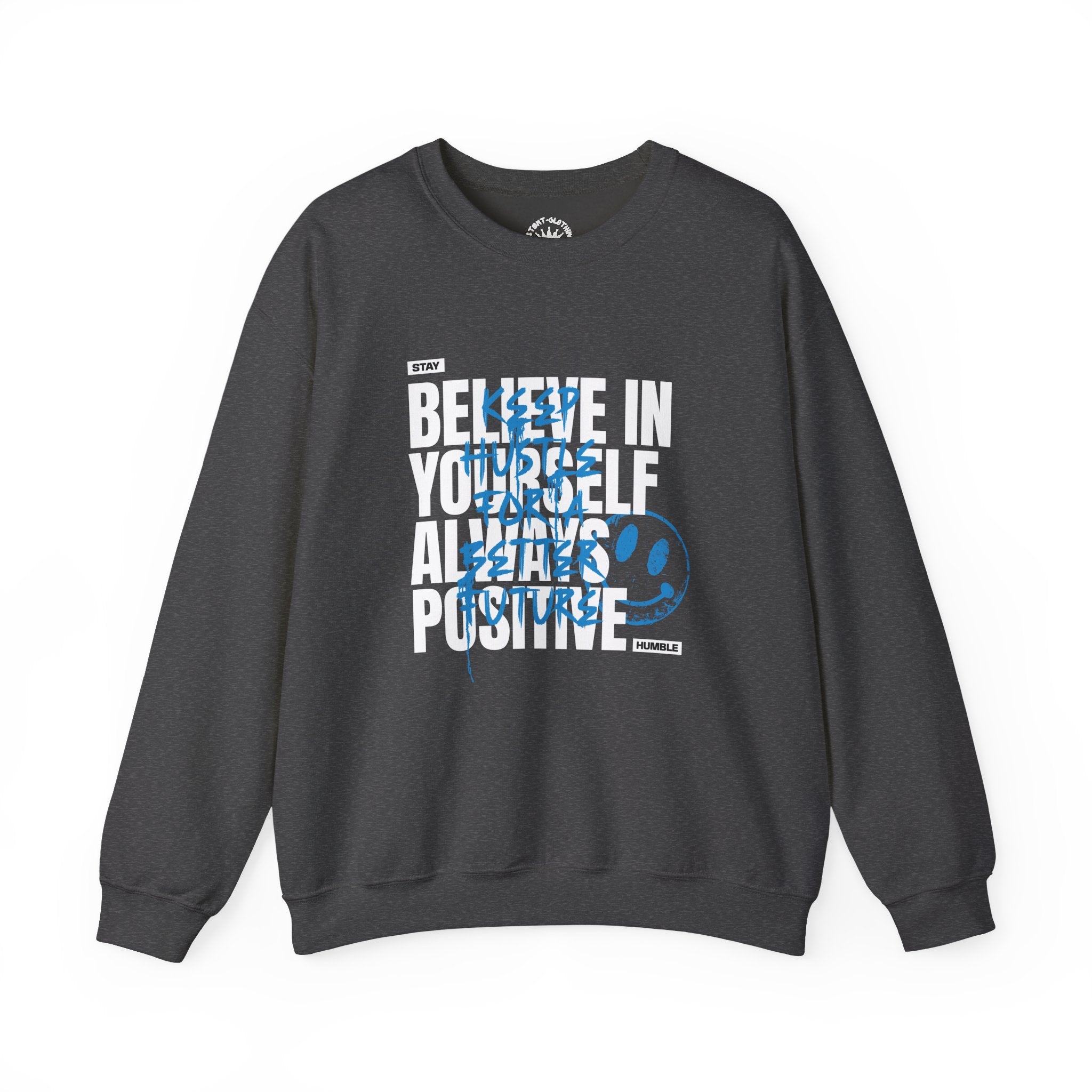 Believe In Yourself Always Positive Crewneck Sweatshirt | Motivational Graphic