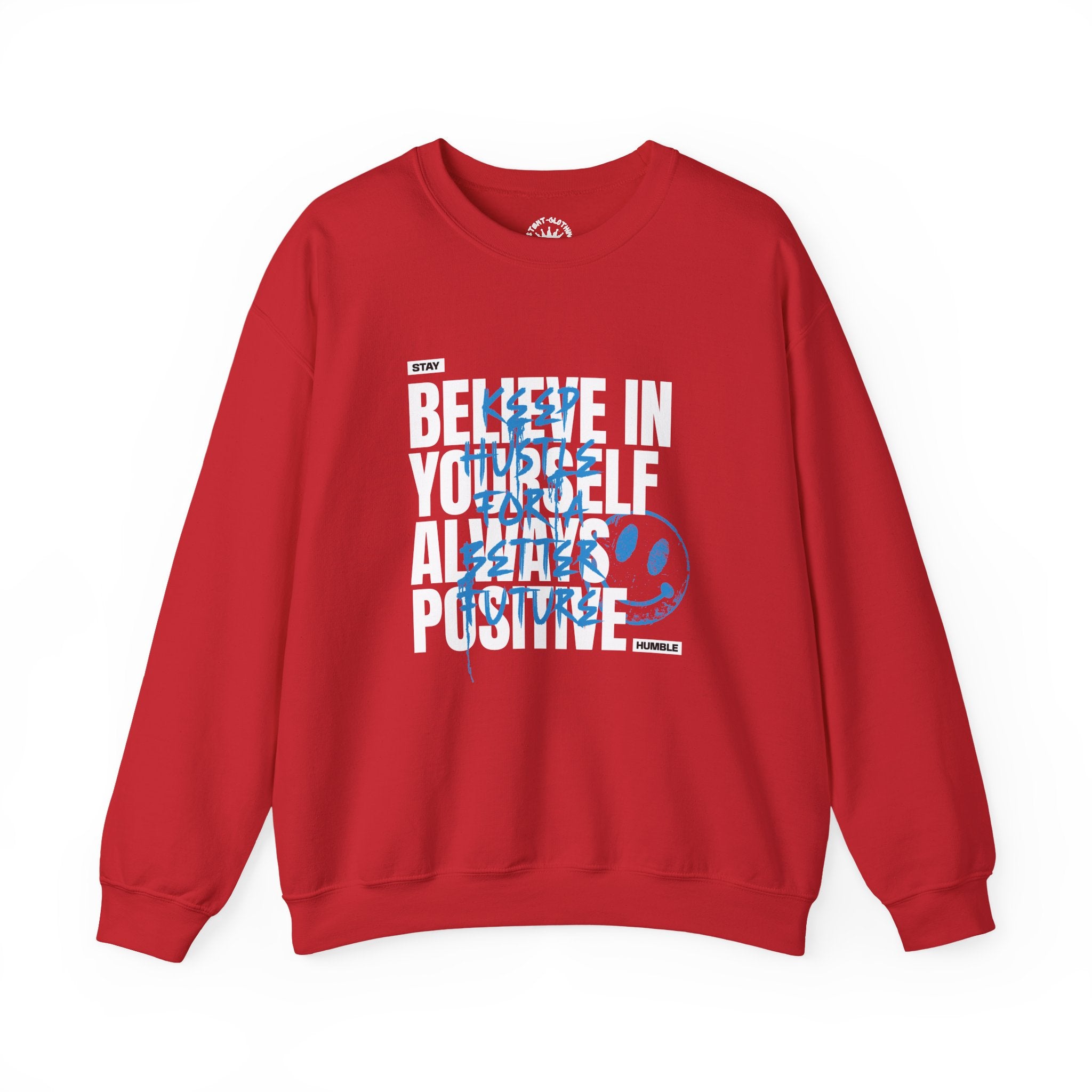 Believe In Yourself Always Positive Crewneck Sweatshirt | Motivational Graphic
