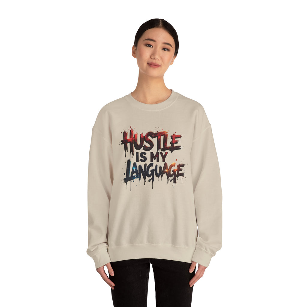 Hustle Is My Language Sweatshirt | Motivational Street Style Crewneck