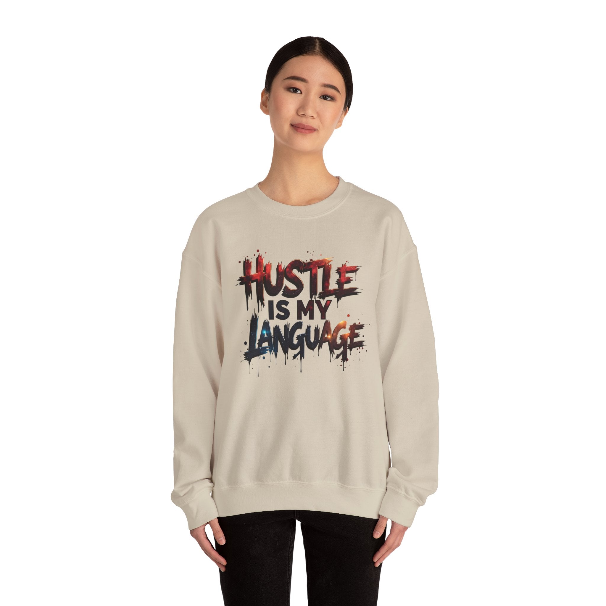 Hustle Is My Language Sweatshirt | Motivational Street Style Crewneck