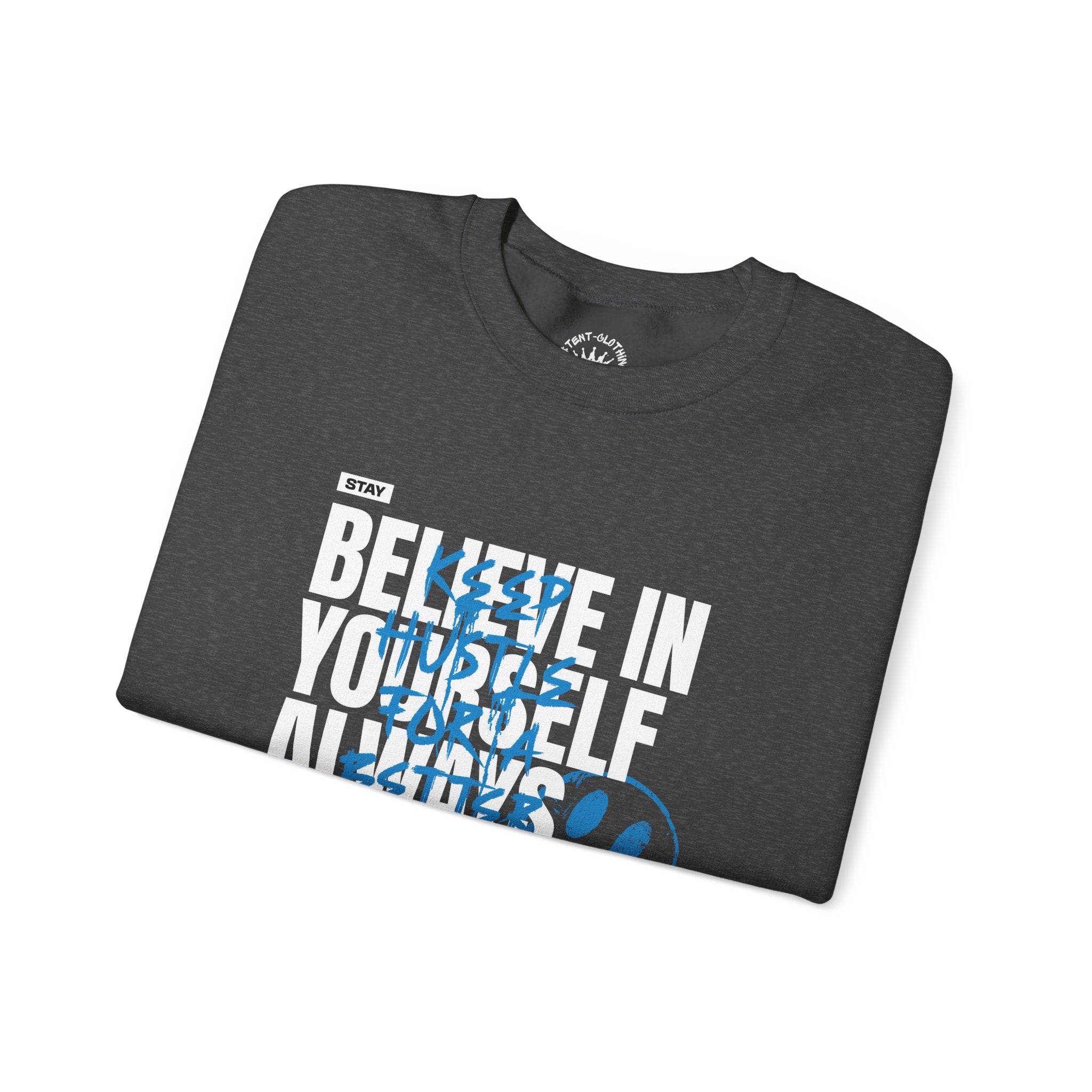 Believe In Yourself Always Positive Crewneck Sweatshirt | Motivational Graphic