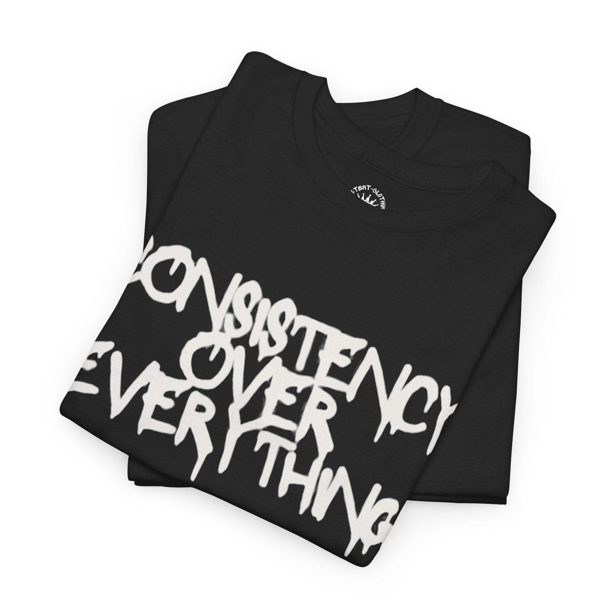 Consistency Over Everything T-Shirt — Motivational Streetwear Tee