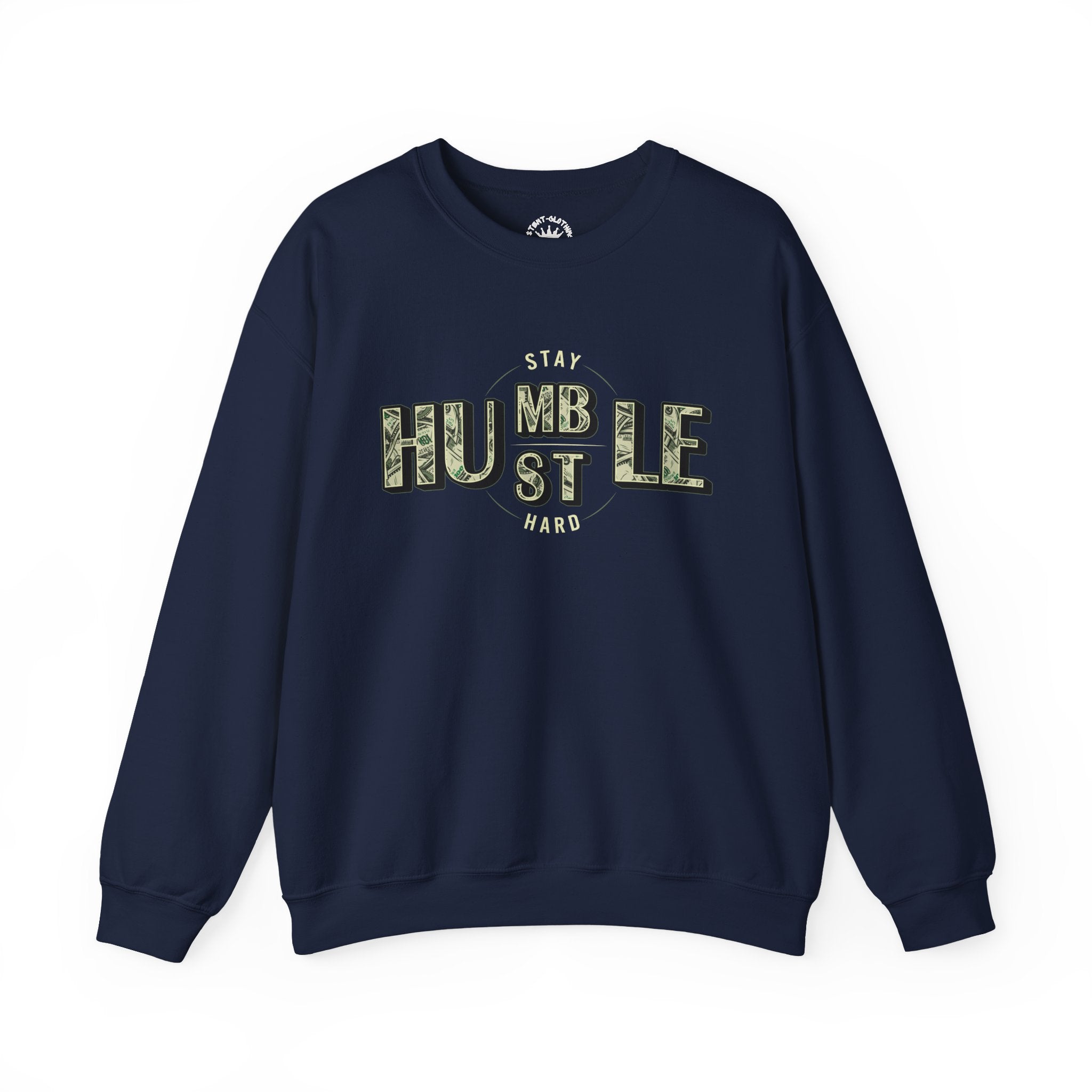 Hustle Hard Crewneck Sweatshirt — "Stay Humble Hustle Hard" Money Graphic