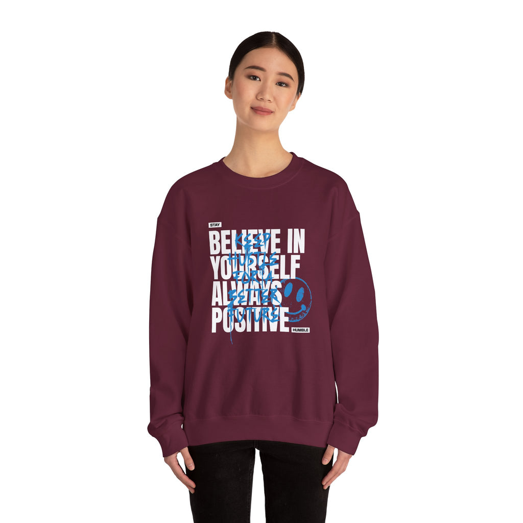 Believe In Yourself Always Positive Crewneck Sweatshirt | Motivational Graphic