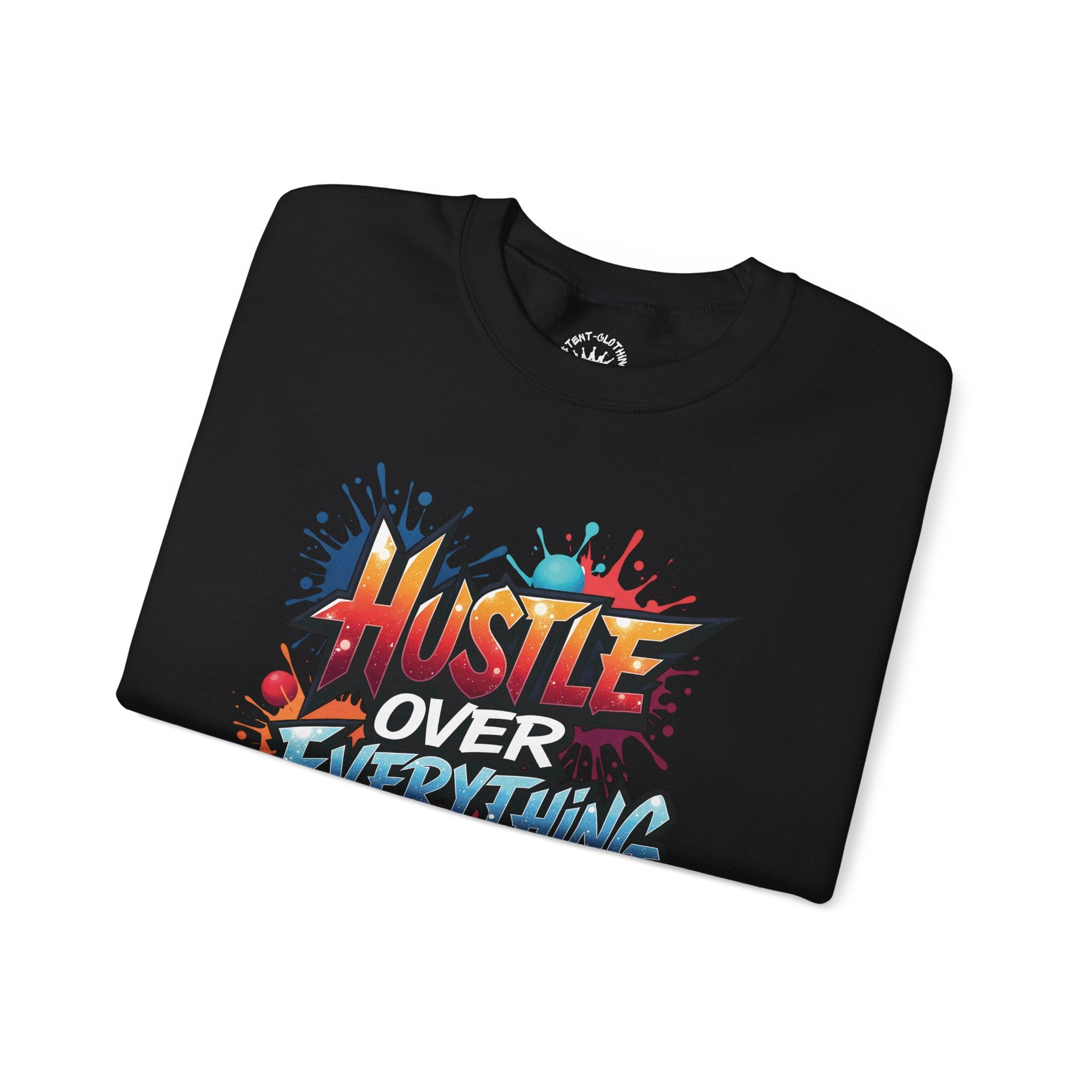 Hustle Over Everything Crewneck Sweatshirt | Graffiti Motivational Street Art