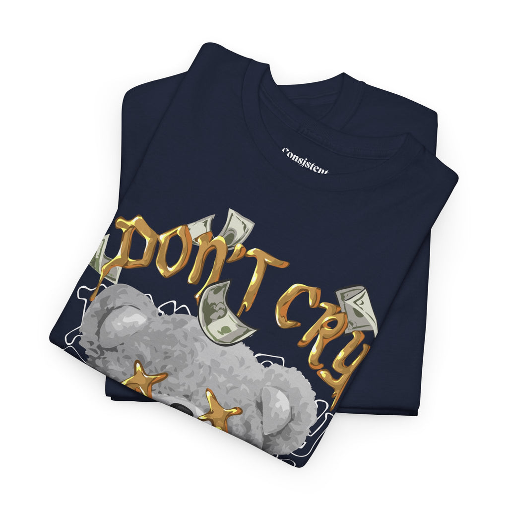 Don't Cry Teddy Graphic Tee — "Millionaire's Tears" Streetwear T-Shirt