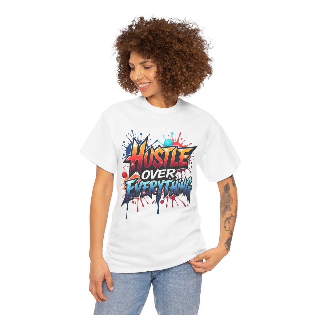 Hustle Over Everything T-shirts