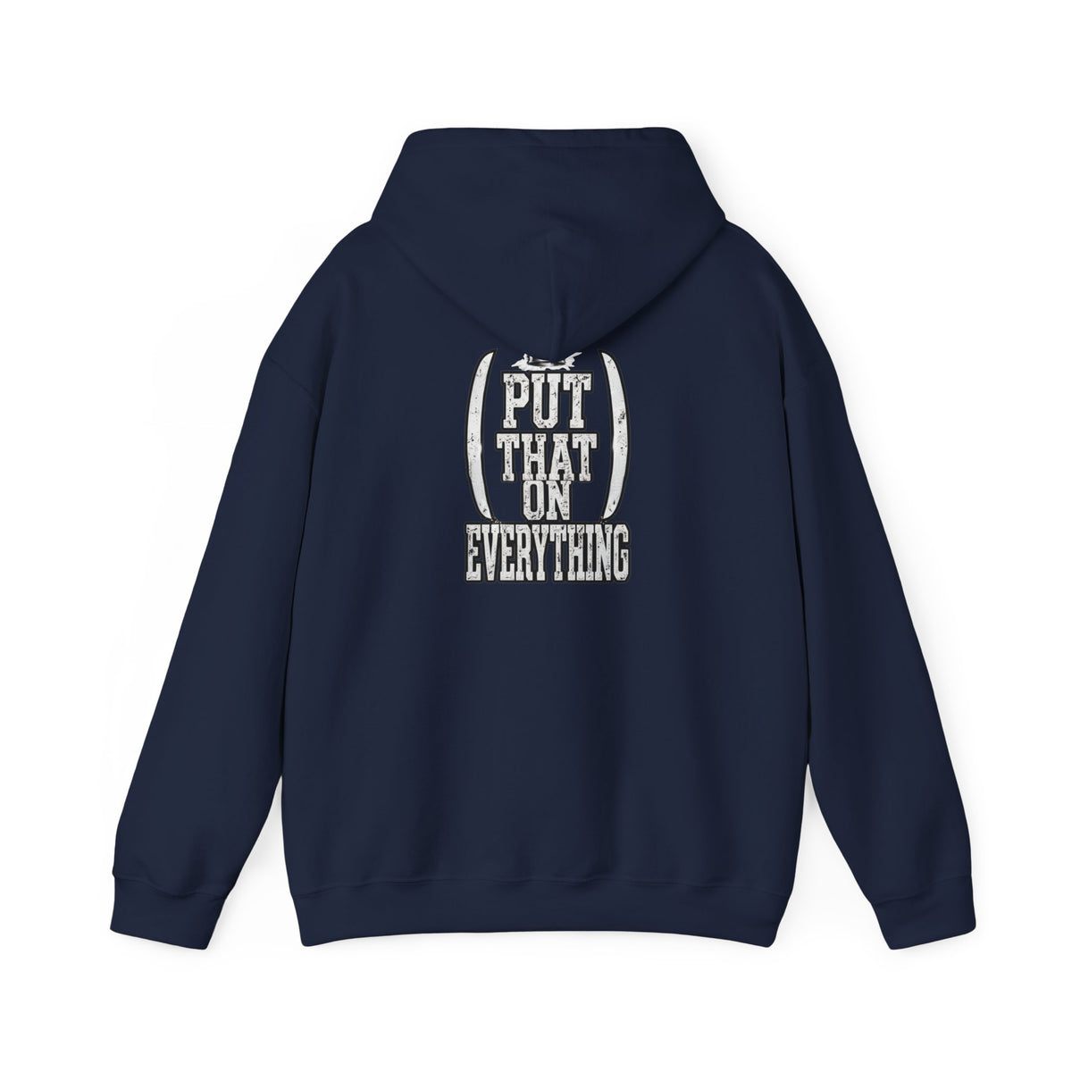Put That On Everything Hoodie — Graphic Streetwear Pullover
