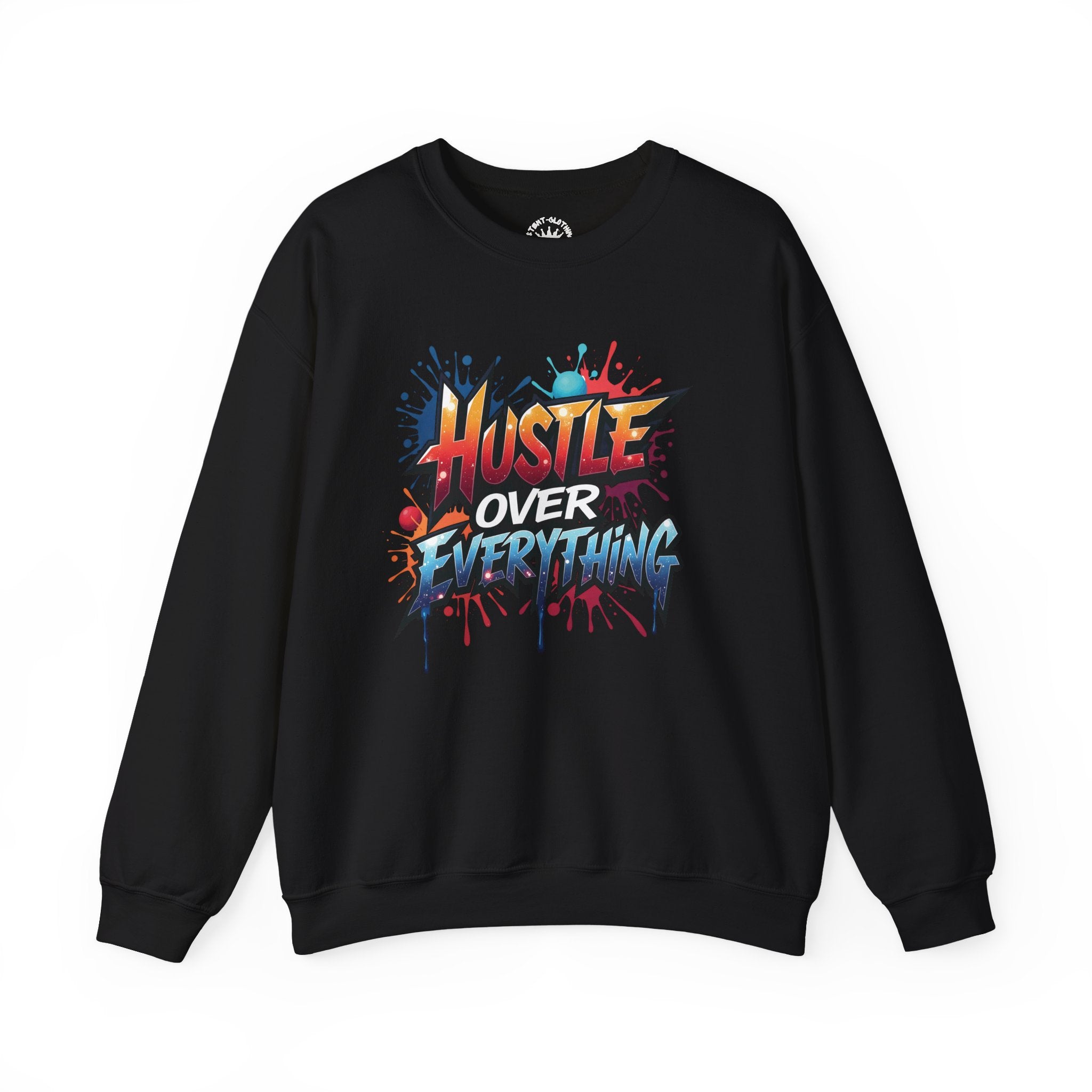 Hustle Over Everything Crewneck Sweatshirt | Graffiti Motivational Street Art