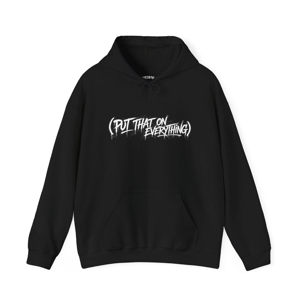 Put That On Everything Hoodie — Graphic Streetwear Pullover