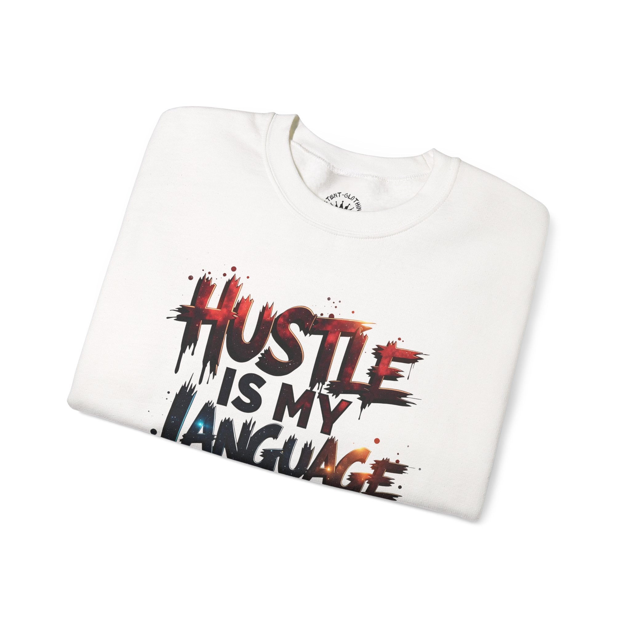 Hustle Is My Language Sweatshirt | Motivational Street Style Crewneck