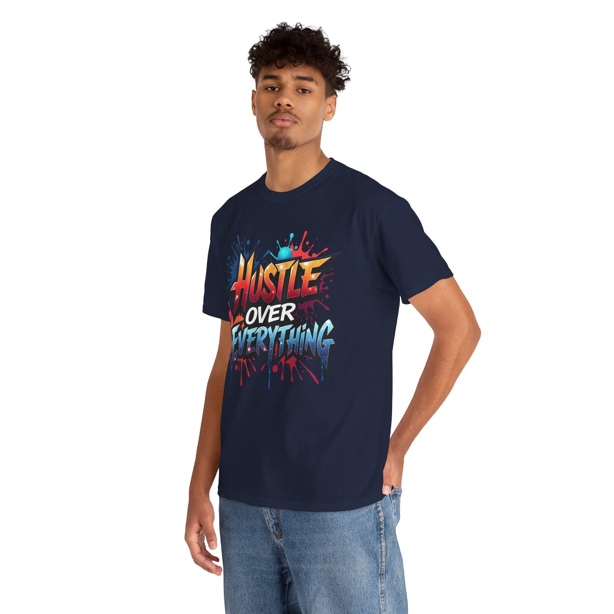 Hustle Over Everything T-shirts