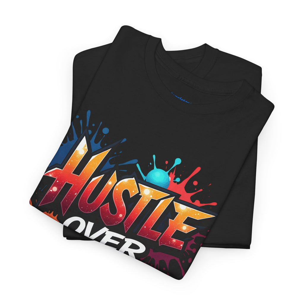 Hustle Over Everything T-shirts